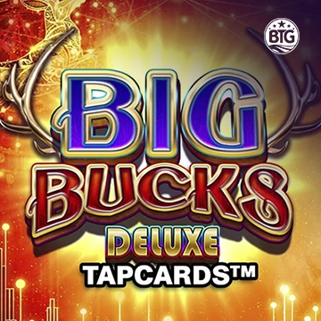 Bigtime : Big Bucks Deluxe Tapcards - BETPLAY138